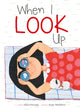 Book cover of: When I Look Up. By: Ellen Delange