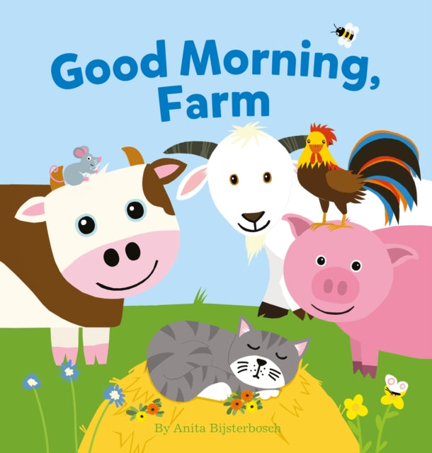 Book cover of: Good Morning, Farm. By: Anita Bijsterbosch