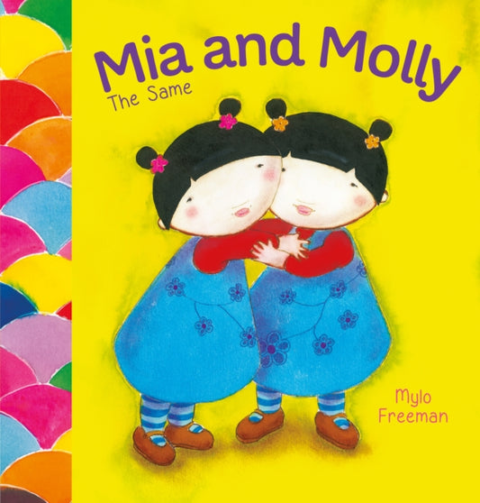 Book cover of: Mia and Molly: The Same and Different. By: Mylo Freeman