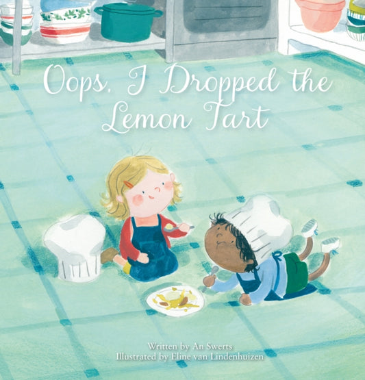 Book cover of: Oops, I Dropped the Lemon Tart. By: An Swerts
