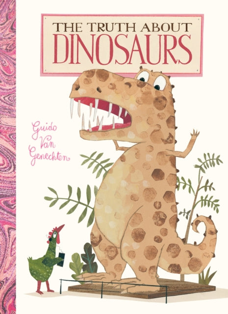 Book cover of: Truth about Dinosaurs. By: Guido van Genechten