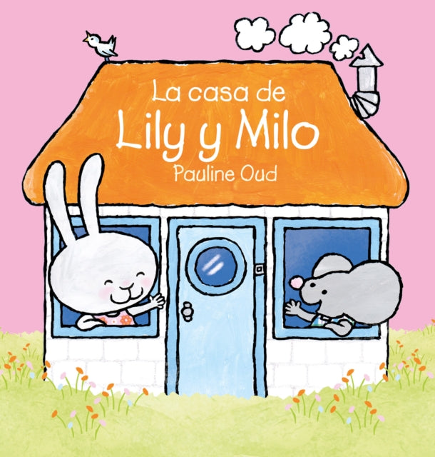 Book cover of: casa de Lily y Milo. By: Pauline Oud