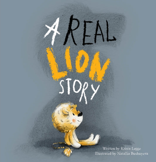 Book cover of: Real Lion Story. By: Krista Legge