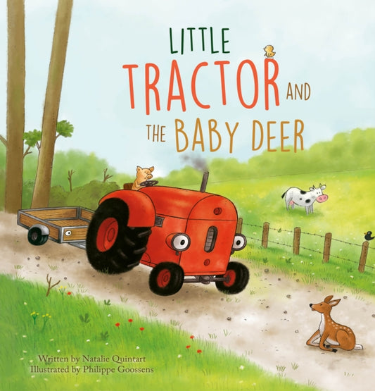 Book cover of: Little Tractor and the Baby Deer. By: Natalie Quintart