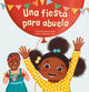 Book cover of: Una fiesta para abuela. By: Carolijn Leisink