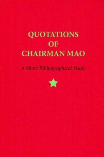 Book cover of: Quotations of Chairman Mao, 1964–2014 – A Short Bibliographical Study. By: Justin G. Schiller