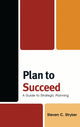 Book cover of: Plan to Succeed. By: Stryker, Steven C.