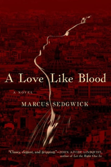Book cover of: Love Like Blood - A Novel. By: Marcus Sedgwick