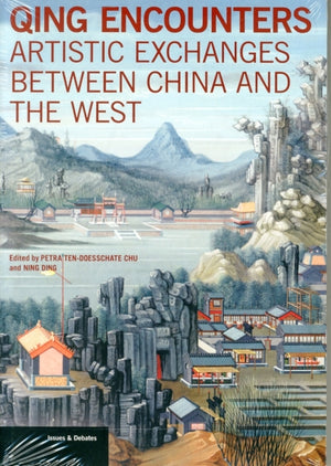 Qing Encounters - Artistic Exchanged between China and the West