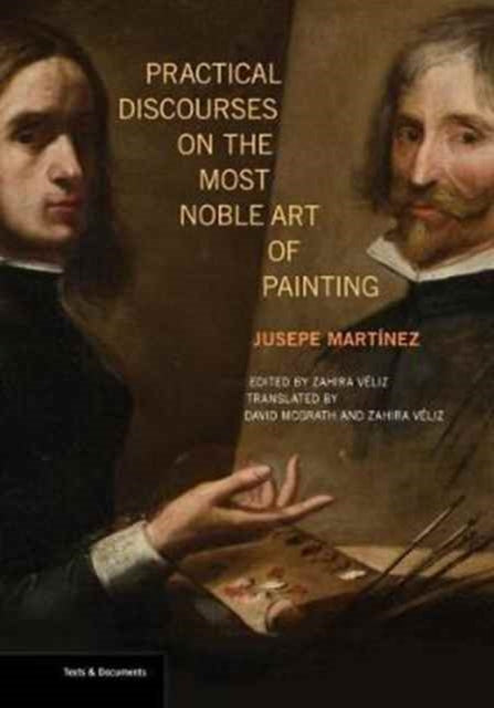 Book cover of: Practical Discourses on the Most Noble Art of Painting. By: Jusepe Martínez