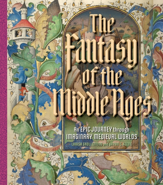 Book cover of: Fantasy of the Middle Ages. By: Larisa Grollemond