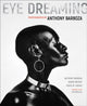 Book cover of: Eye Dreaming. By: Anthony Barboza