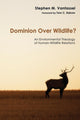 Book cover of: Dominion Over Wildlife?. By: Stephen Vantassel