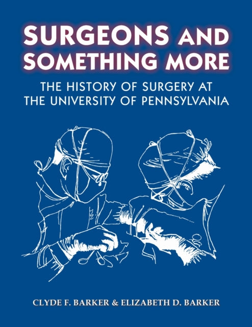 Book cover of: Surgeons and Something More. By: Clyde F. Barker
