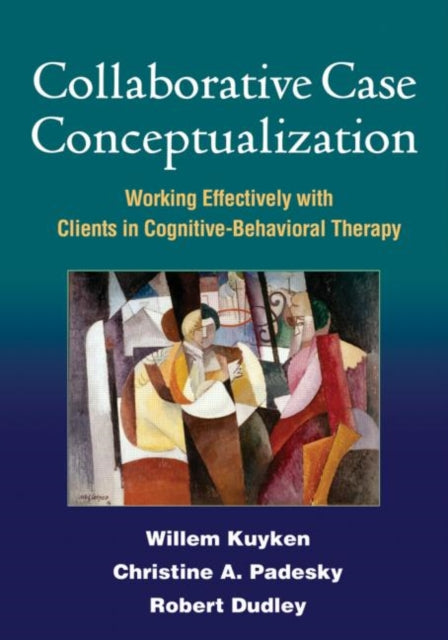 Book cover of: Collaborative Case Conceptualization. By: W. Kuyken