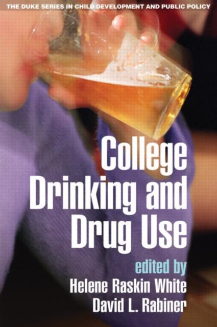 Book cover of: College Drinking and Drug Use. By: Helene Raskin White