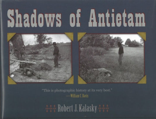 Book cover of: Shadows of Antietam. By: Robert J. Kalasky