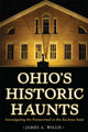 Book cover of: Ohio's Historic Haunts. By: James A. Willis