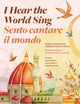 Book cover of: I Hear the World Sing (Sento cantare il mondo)
