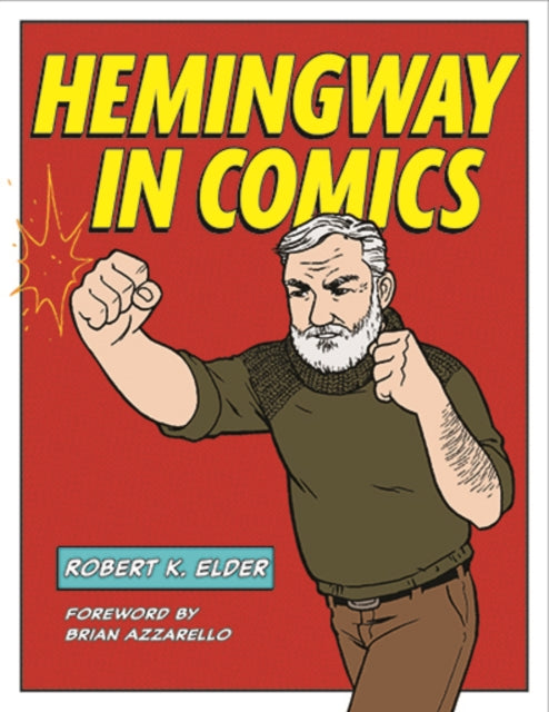 Book cover of: Hemingway in Comics. By: Robert K. Elder