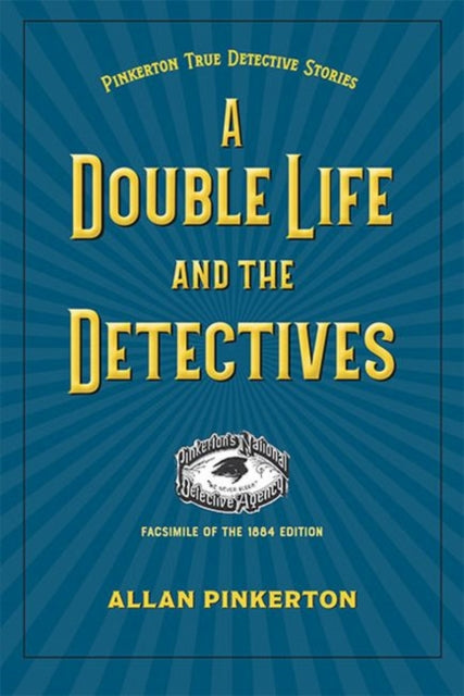 Book cover of: Double Life and the Detectives. By: Allan Pinkerton