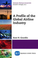 Book cover of: Profile of the Global Airline Industry. By: Kent N. Gourdin