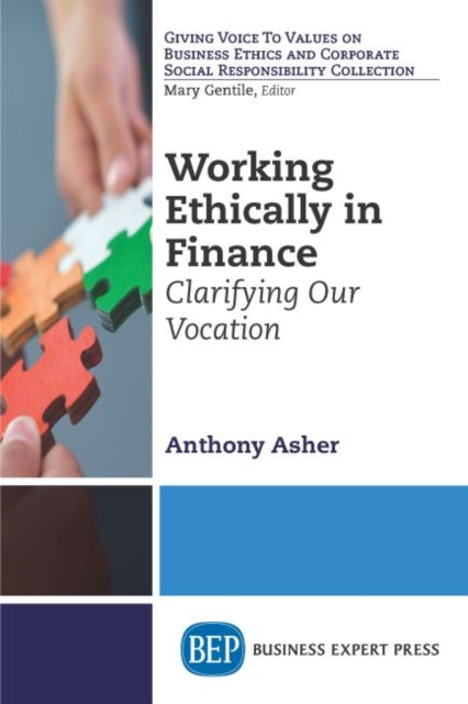 Book cover of: Working Ethically in Finance. By: Anthony Asher