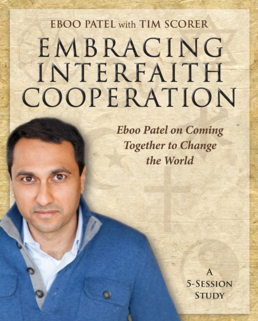 Book cover of: Embracing Interfaith Cooperation Participant's Workbook. By: Eboo Patel