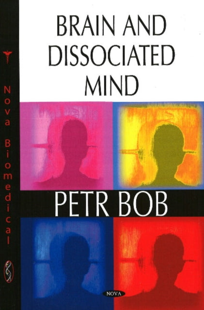 Book cover of: Brain and Dissociated Mind. By: Petr Bob