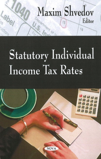 Book cover of: Statutory Individual Income Tax Rates. By: Maxim Shvedov