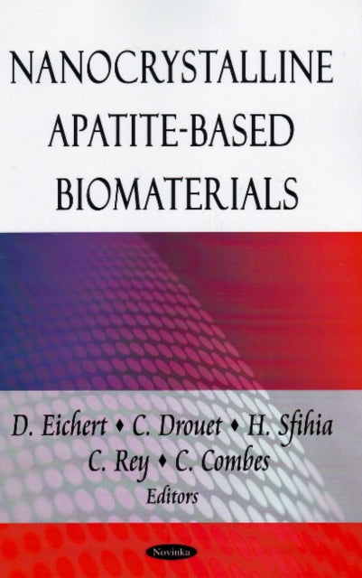 Book cover of: Nanocrystalline Apatite-Based Biomaterials