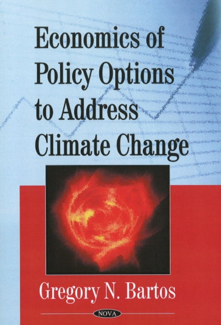 Book cover of: Economics of Policy Options to Address Climate Change. By: Gregory N. Bartos