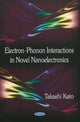 Book cover of: Electron-Phonon Interactions in Novel Nanoelectronics. By: Takashi Kato