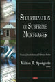 Book cover of: Securization of Subprime Mortgages. By: Milton R. Spotgeste