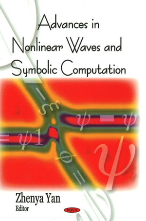 Advances in Nonlinear Waves & Symbolic Computation