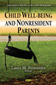 Book cover of: Child Well-Being & Nonresident Parents. By: Laura M. Fernandes