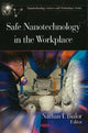 Book cover of: Safe Nanotechnology in the Workplace. By: Nathan I. Bialor
