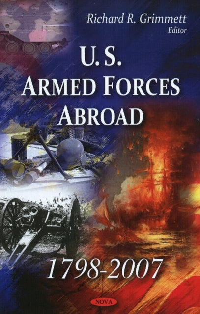 Book cover of: U.S. Armed Forces Abroad 1798-2007