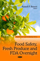 Book cover of: Food Safety, Fresh Produce & FDA Oversight. By: Russell P. Barton