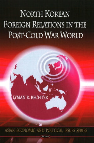North Korean Foreign Relations in the Post-Cold War World