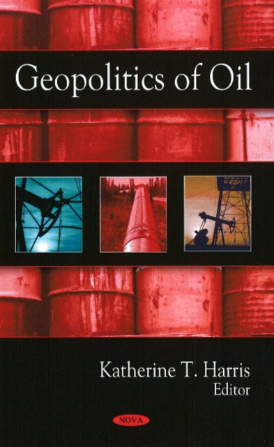 Book cover of: Geopolitics of Oil. By: Katherine T. Harrisá