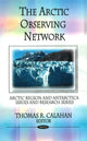 Book cover of: Arctic Observing Network. By: Thomas R. Calahan