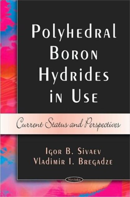 Book cover of: Polyhedral Boron Hybrides in Use. By: Igor B. Sivaev