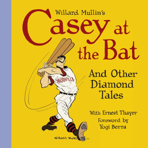 Willard Mullin's Casey at the Bat & Other Diamond Tales
