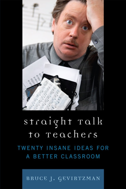 Book cover of: Straight Talk to Teachers. By: Bruce J. Gevirtzman
