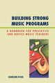 Book cover of: Building Strong Music Programs. By: Charlene Ryan