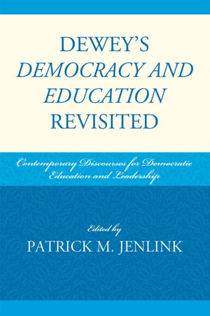 Dewey's Democracy and Education Revisited