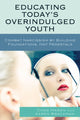 Book cover of: Educating Today's Overindulged Youth. By: Chad Mason