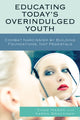 Book cover of: Educating Today's Overindulged Youth. By: Chad Mason