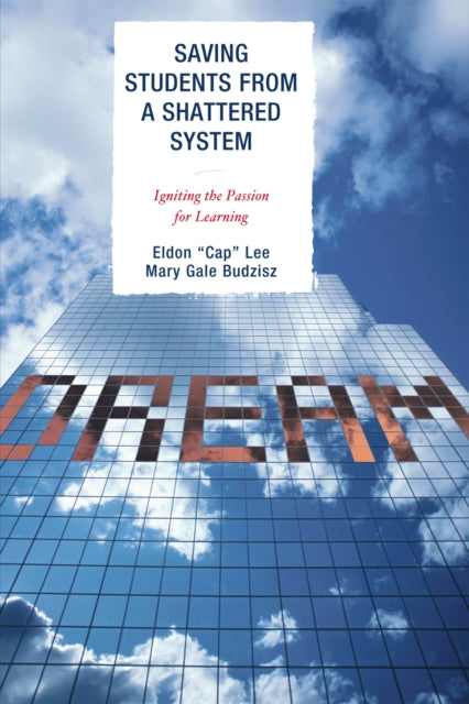 Book cover of: Saving Students from a Shattered System. By: Eldon Lee